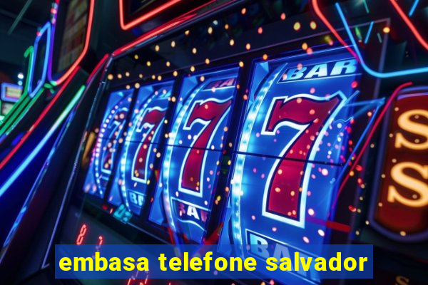 embasa telefone salvador